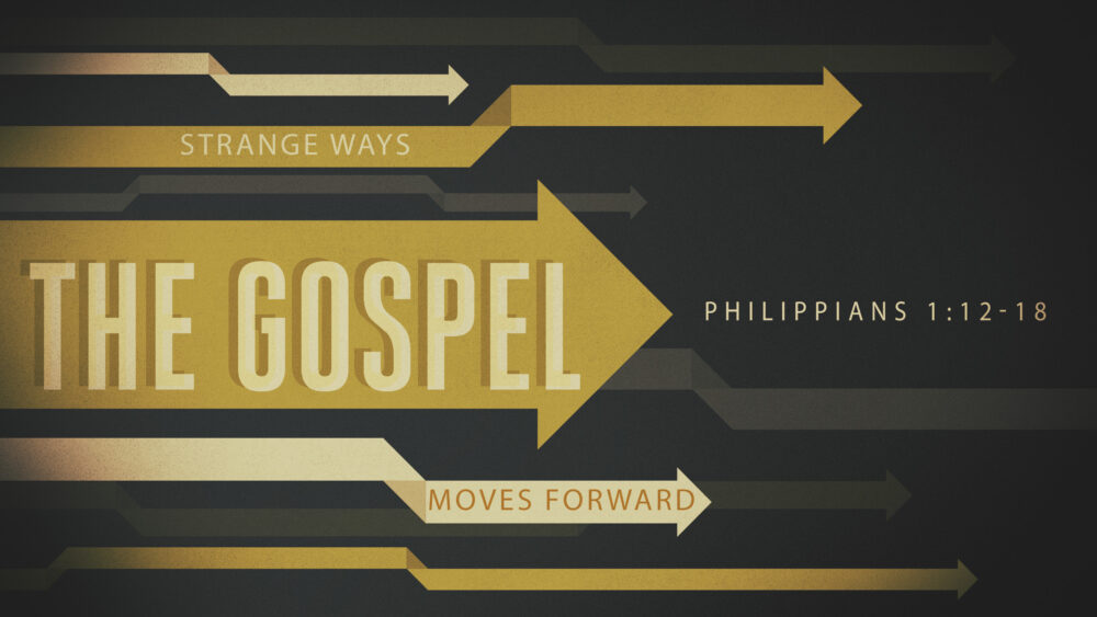 SERVICE - Strange Ways the Gospel Advances